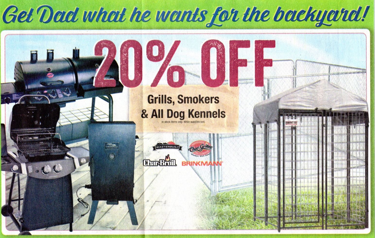Grills, smokers, and dog kennels